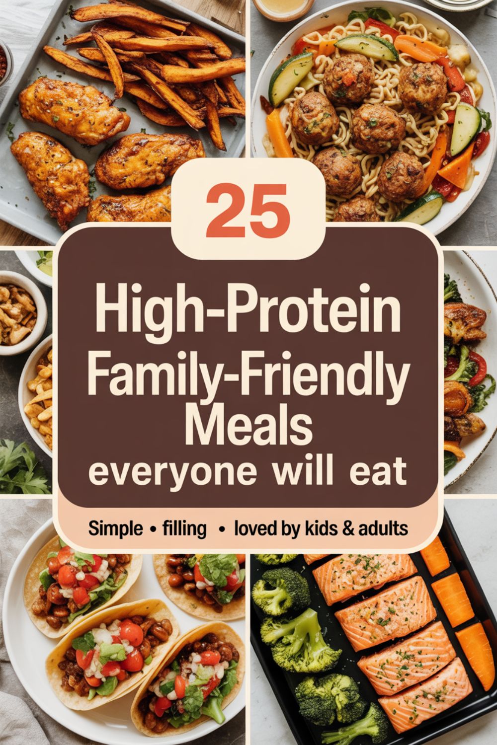 25 High Protein Family Friendly Meals Everyone Will Eat